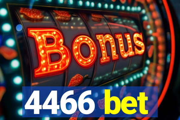 4466 bet