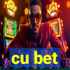 cu bet