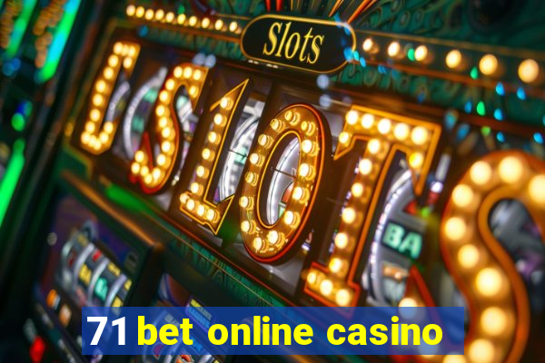 71 bet online casino