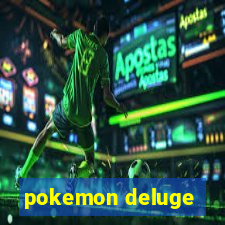 pokemon deluge