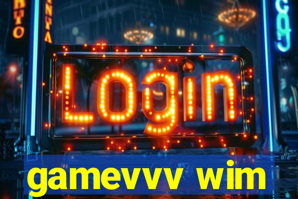 gamevvv wim