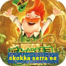 skokka serra es