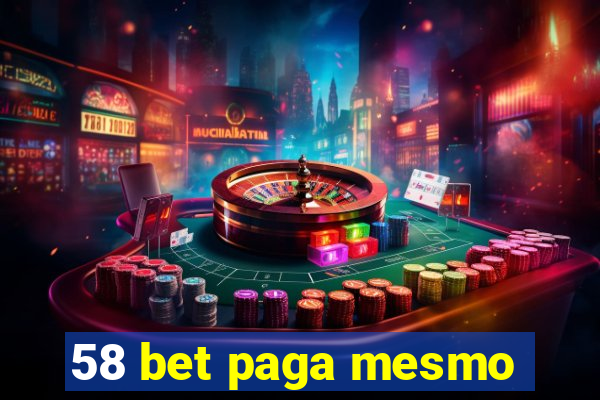 58 bet paga mesmo