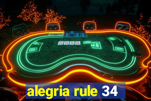 alegria rule 34