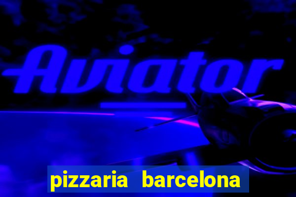 pizzaria barcelona em alto de coutos