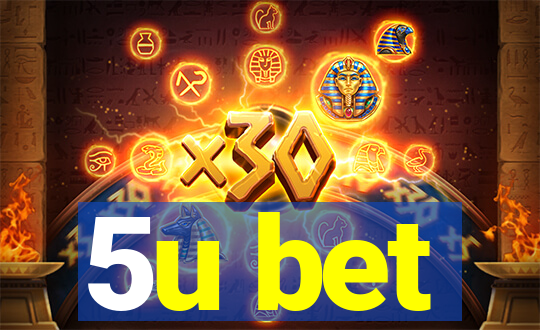 5u bet