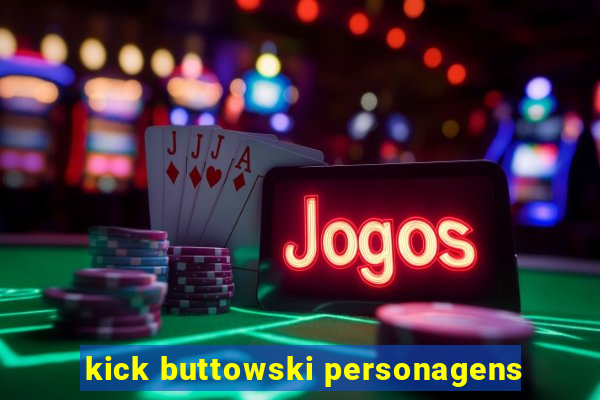 kick buttowski personagens