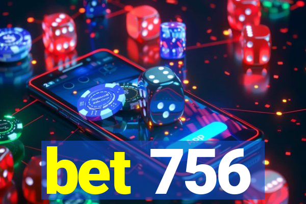bet 756