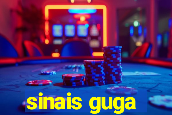 sinais guga