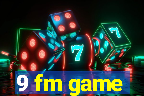 9 fm game