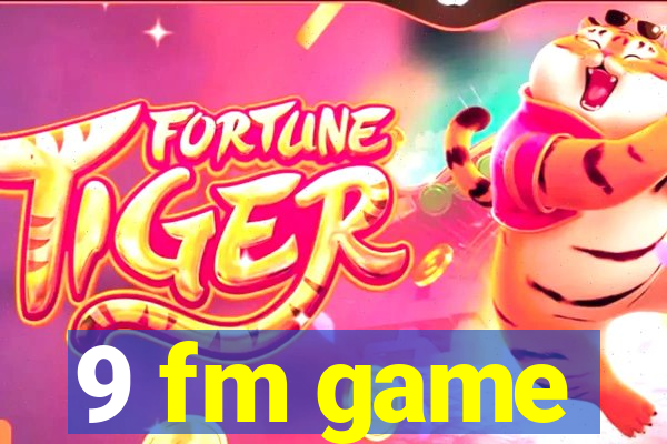 9 fm game