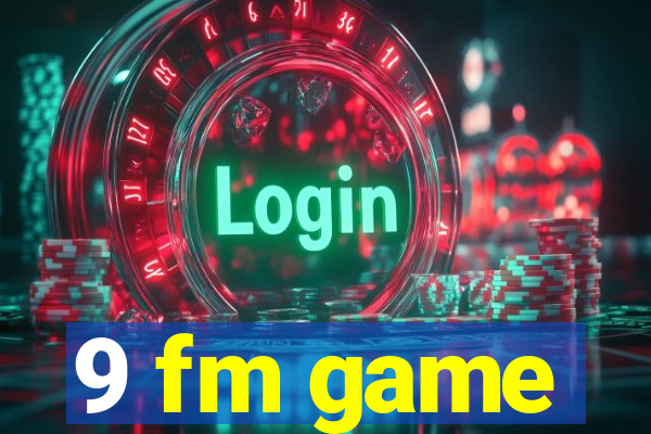 9 fm game
