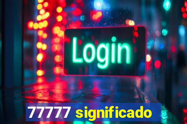 77777 significado