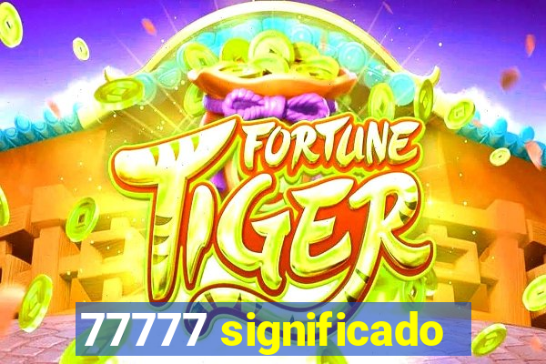 77777 significado