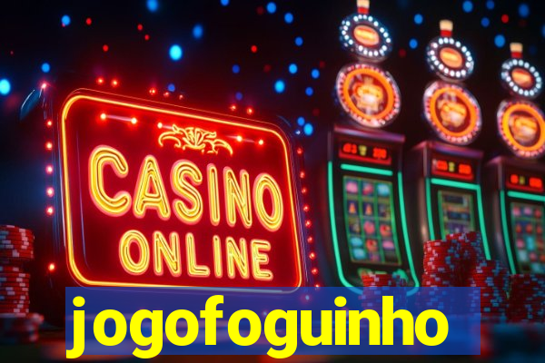 jogofoguinho