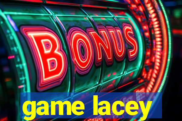 game lacey