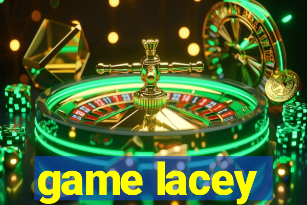 game lacey