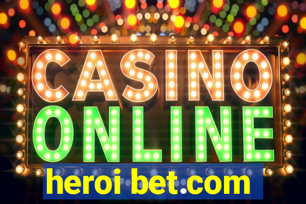 heroi bet.com