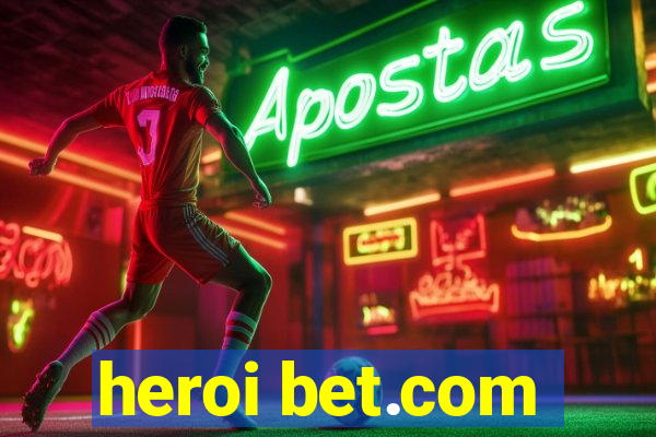 heroi bet.com