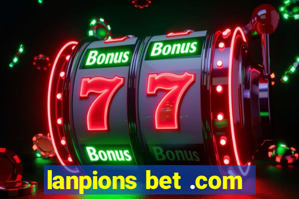 lanpions bet .com