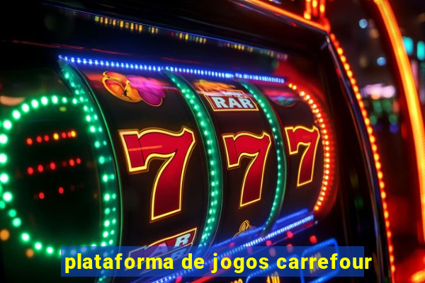 plataforma de jogos carrefour
