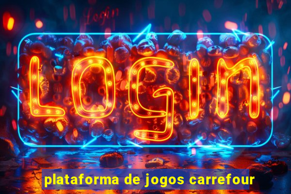 plataforma de jogos carrefour