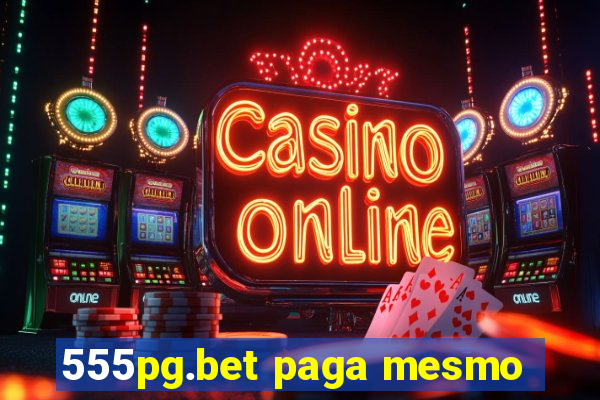 555pg.bet paga mesmo