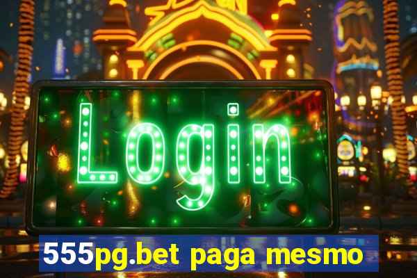 555pg.bet paga mesmo