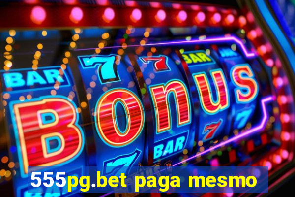 555pg.bet paga mesmo