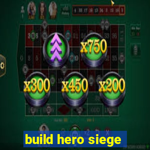 build hero siege