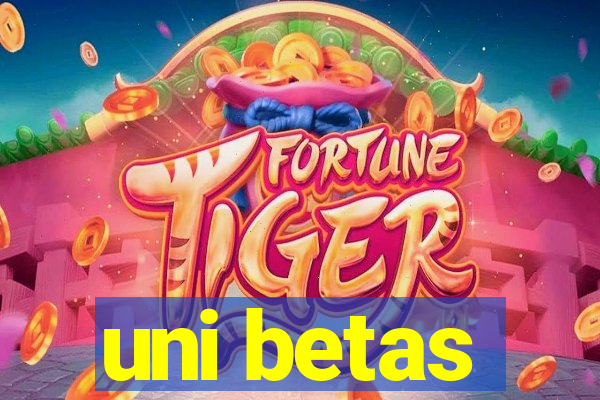 uni betas