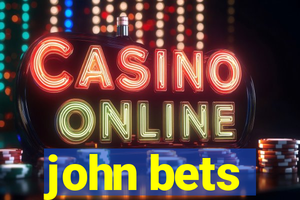 john bets