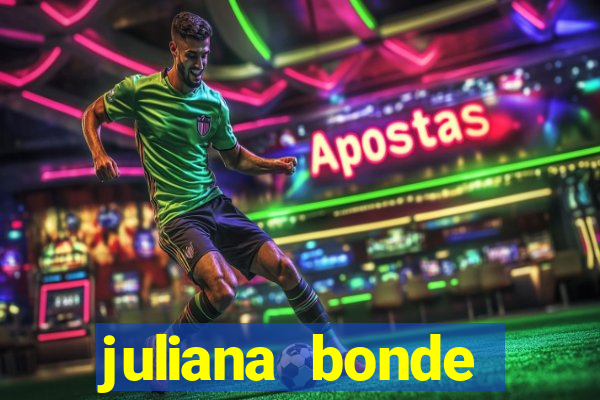 juliana bonde mostrando tudo