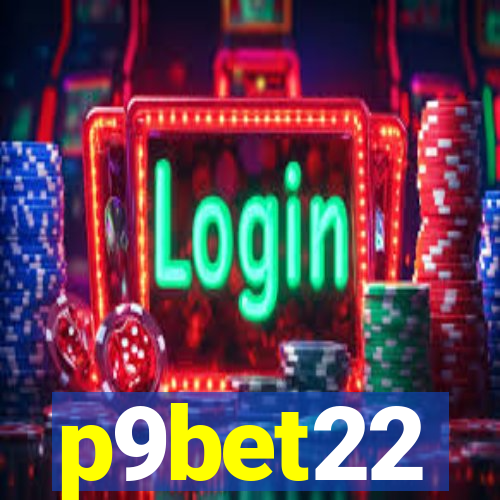 p9bet22