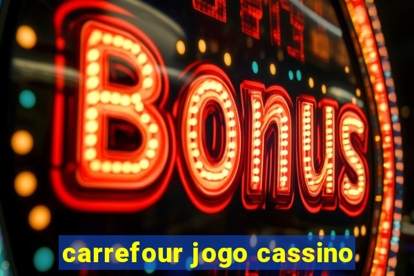 carrefour jogo cassino