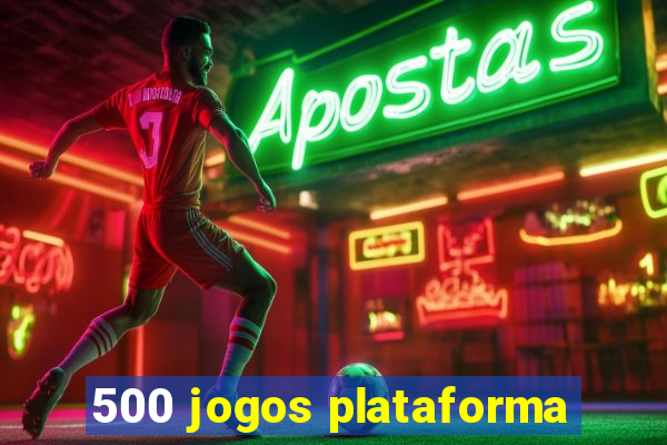 500 jogos plataforma