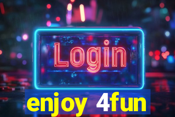 enjoy 4fun