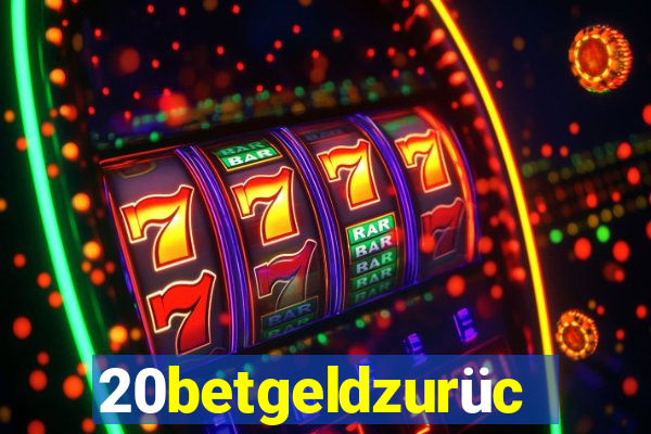 20betgeldzurück
