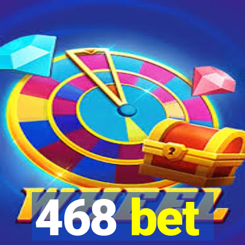 468 bet
