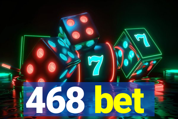 468 bet