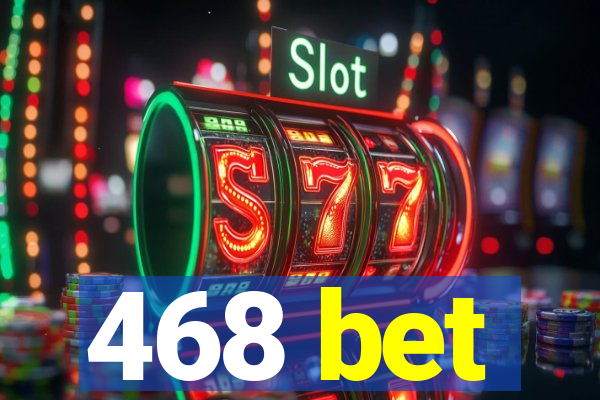 468 bet