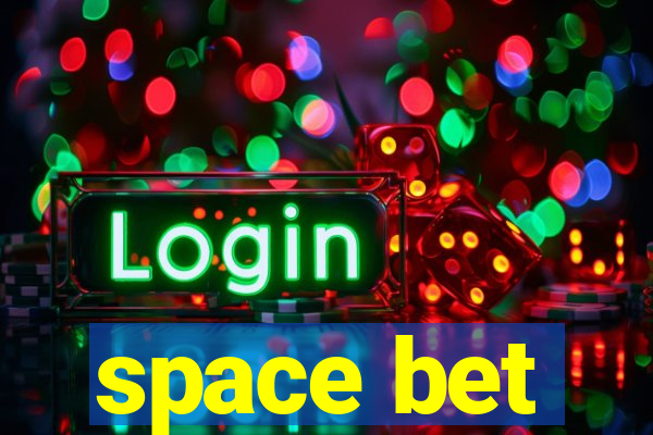 space bet