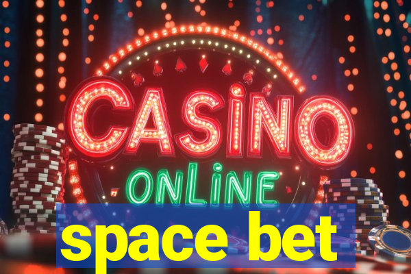 space bet