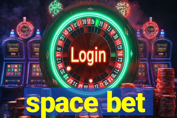 space bet