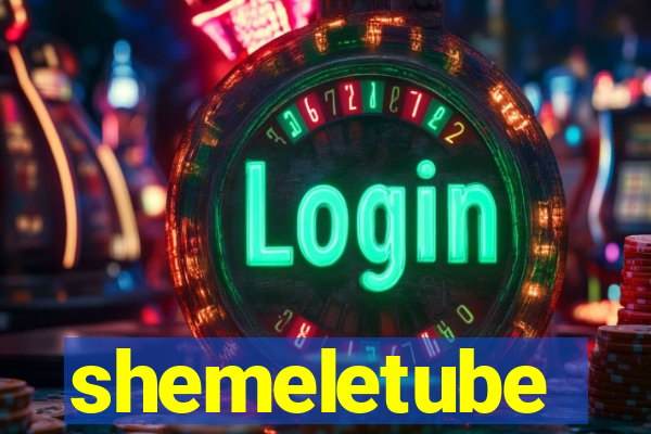 shemeletube