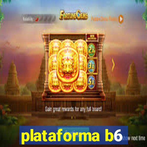 plataforma b6