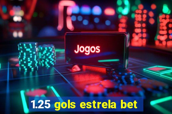1.25 gols estrela bet