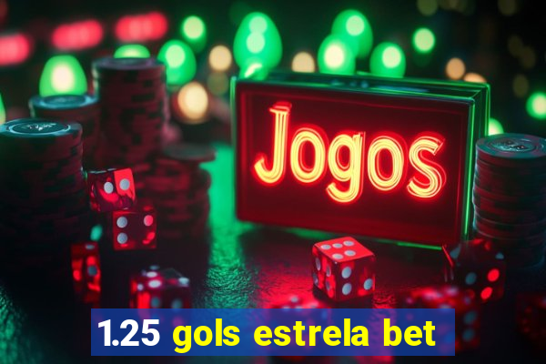 1.25 gols estrela bet
