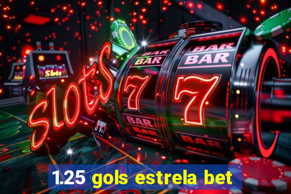 1.25 gols estrela bet