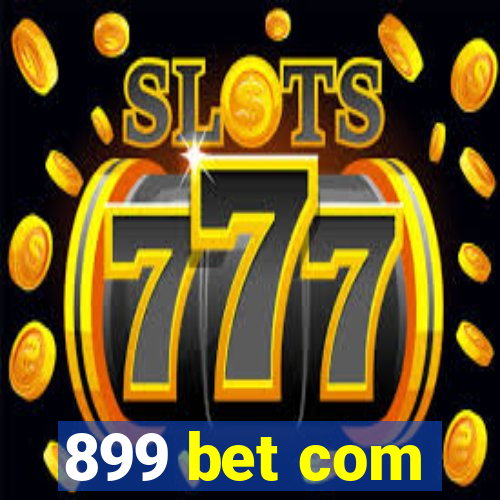 899 bet com